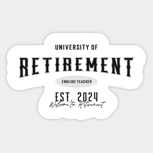 English Teacher Retirement 2024 Sticker by DenzLLC